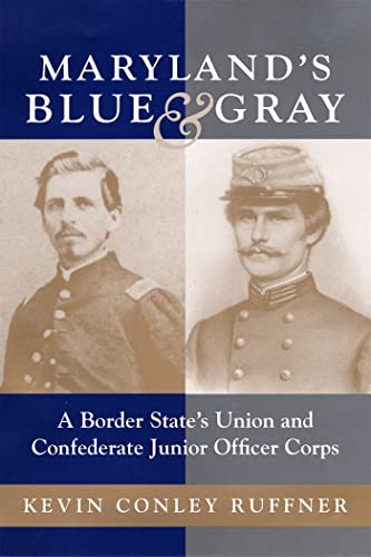 9780807121351: Maryland's Blue & Gray: A Border State's Union and Conference Junior Officer Corps