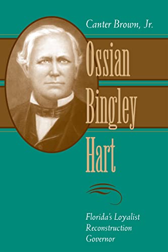 9780807121375: Ossian Bingley Hart, Florida's Loyalist Reconstruction Governor (Southern Biography Series)