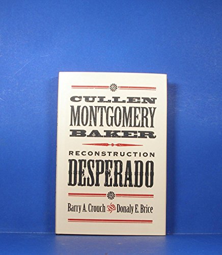 Beispielbild fr Cullen Montgomery Baker Reconstruction Desperado zum Verkauf von Willis Monie-Books, ABAA