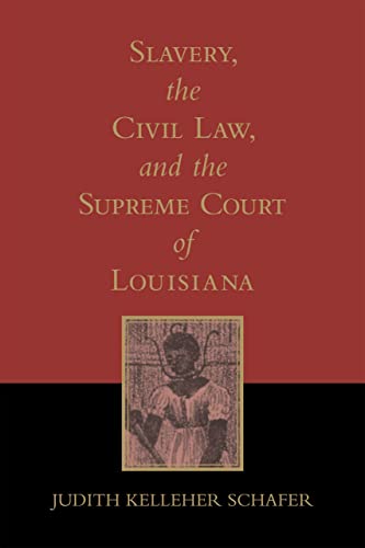 Stock image for Slavery, the Civil Law, and the Supreme Court of Louisiana (Revised) for sale by ThriftBooks-Dallas