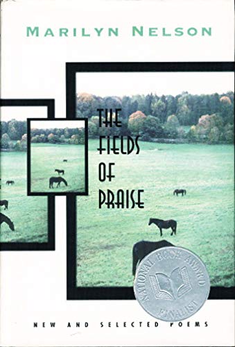 THE FIELDS OF PRAISE: New and Selected Poems. - Nelson, Marilyn.