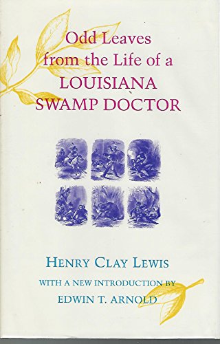 Imagen de archivo de Odd Leaves from the Life of a Louisiana Swamp Doctor a la venta por Row By Row Bookshop