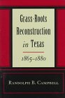 Stock image for Grass-Roots Reconstruction in Texas, 1865-1880 for sale by HPB-Red