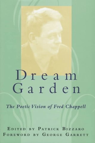 Dream Garden: The Poetic Vision of Fred Chappell