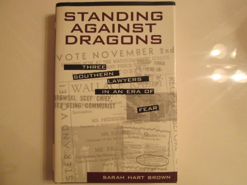 Beispielbild fr Standing Against Dragons : Three Southern Lawyers in an Era of Fear zum Verkauf von Better World Books