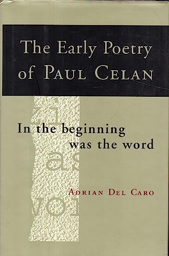 Early Poetry of Paul Celan : In the Beginning Was the Word
