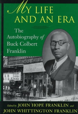 Imagen de archivo de My Life and an Era: The Autobiography Buck Colbert Franklin a la venta por ZBK Books