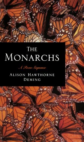 The Monarchs: A Poem Sequence (9780807122310) by Deming, Alison Hawthorne
