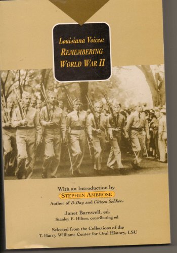 Imagen de archivo de Louisiana Voices: Remembering World War II (T. Harry Williams Center for Oral History Series) a la venta por cornacres