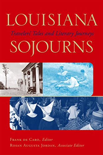 Imagen de archivo de Louisiana Sojourns: Travelers' Tales and Literary Journeys a la venta por HPB-Red
