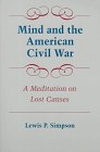 Imagen de archivo de Mind and the American Civil War: A Meditation on Lost Causes (Walter Lynwood Fleming Lectures in Southern History) a la venta por Books of the Smoky Mountains