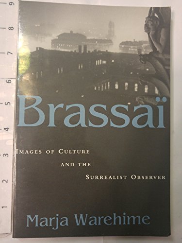 9780807122761: Brassai: Images of Culture and the Surrealist Observer (Modernist Studies)