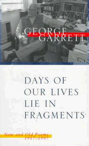 9780807122846: Days of Our Lives Lie in Fragments: New and Old Poems, 1957–1997