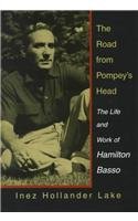 Stock image for The Road from Pompey's Head : The Life and Work of Hamilton Basso for sale by Better World Books Ltd