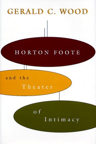 Stock image for Horton Foote and the Theater of Intimacy for sale by Jerry Merkel