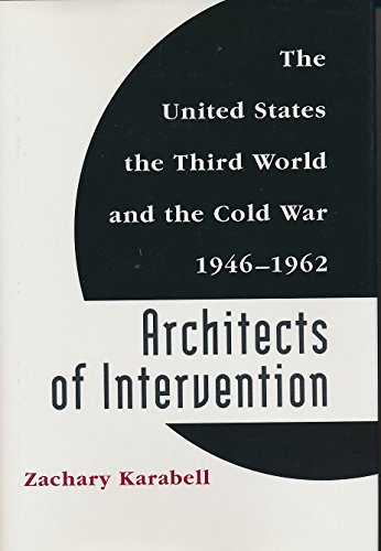 9780807123072: Architects of Intervention: The United States, the Third World, and the Cold War, 1946-1962 (Eisenhower Center Studies on War and Peace)