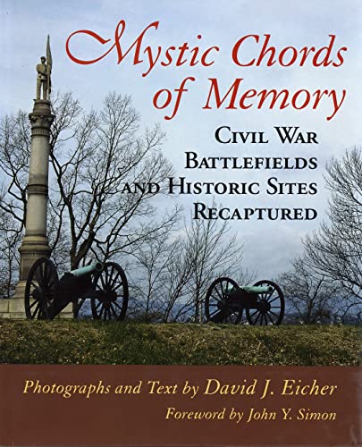 Beispielbild fr Mystic Chords of Memory: Civil War Battlefields and Historic Sites Recaptured zum Verkauf von Books From California