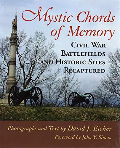 Imagen de archivo de Mystic Chords of Memory: Civil War Battlefields and Historic Sites Recaptured a la venta por HPB-Diamond
