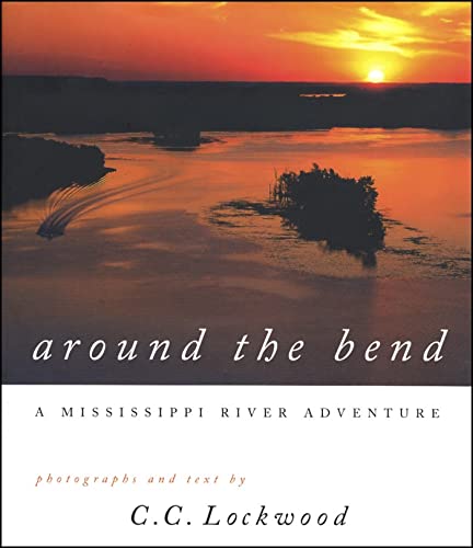 Stock image for Around the Bend: A Mississippi River Adventure for sale by Reliant Bookstore