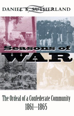 Beispielbild fr Seasons of War: The Ordeal of the Confederate Community, 1861-1865 zum Verkauf von SecondSale