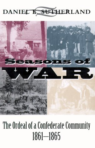 Imagen de archivo de Seasons of War: The Ordeal of the Confederate Community, 1861-1865 a la venta por SecondSale