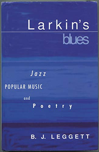 Stock image for Larkin's Blues : Jazz, Popular Music, and Poetry for sale by Theologia Books