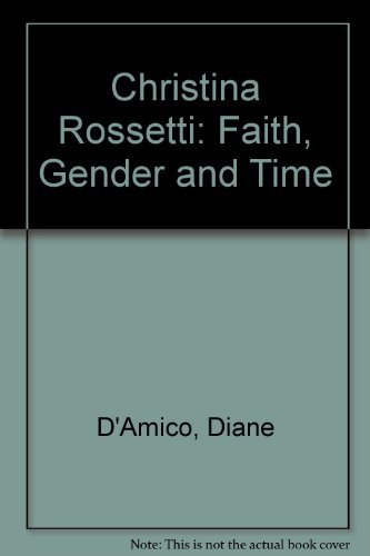 Christina Rossetti: Faith, Gender and Time (9780807123751) by D'Amico, Diane; Rossetti, Christina Georgina