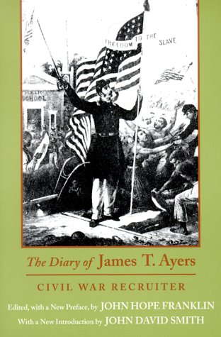 Imagen de archivo de The Diary of James T. Ayers: Civil War Recruiter a la venta por Dunaway Books