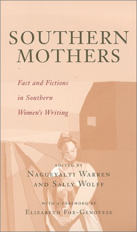 Imagen de archivo de Southern Mothers: Fact and Fictions in Southern Women's Writing. a la venta por NightsendBooks