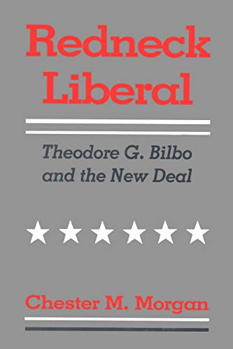 Stock image for Redneck Liberal: Theodore G. Bilbo and the New Deal for sale by HPB-Ruby