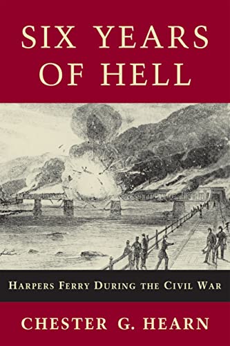 9780807124406: Six Years of Hell: Harpers Ferry During the Civil War
