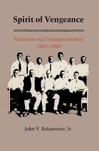 Beispielbild fr Spirit of Vengeance: Nativism and Louisiana Justice, 1921-1924 zum Verkauf von Chiron Media