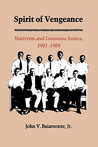 9780807124536: The Spirit of Vengeance: Nativisim and Louisiana Justice, 1921–1924