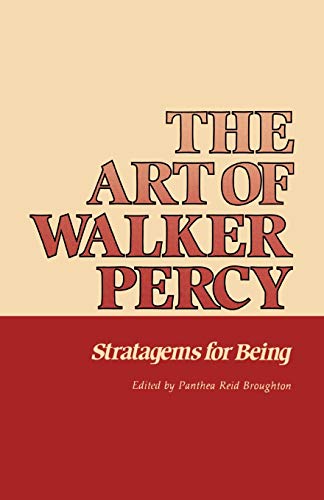 Imagen de archivo de The Art of Walker Percy: Stratagems for Being (Southern Literary Studies) a la venta por Lucky's Textbooks