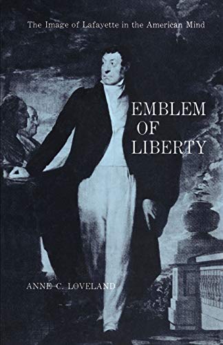 9780807124628: Emblem of Liberty: The Image of Lafayette in the American Mind