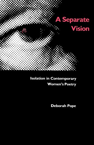 Imagen de archivo de A Separate Vision: Isolation in Contemporary Women's Poetry a la venta por Lucky's Textbooks