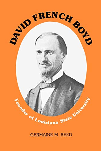 Beispielbild fr David French Boyd: Founder of Louisiana State University (Southern Biography Series) zum Verkauf von Chiron Media