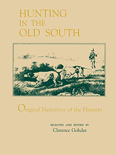 Stock image for Hunting in the Old South: Original Narratives of the Hunters for sale by California Books