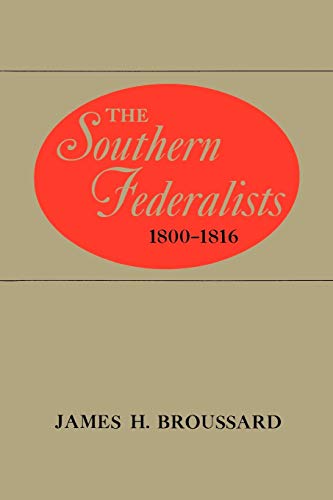 9780807125205: The Southern Federalists: 1800-1816