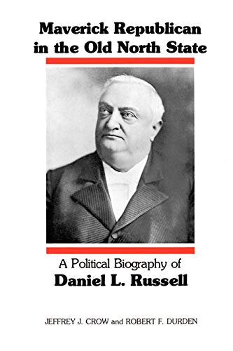 9780807125212: Maverick Republican in the Old North State: A Political Biography of Daniel L. Russell