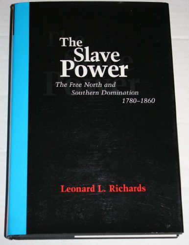 9780807125373: The Slave Power: The Free North and Southern Domination, 1780-1860