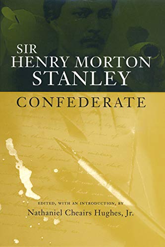 Stock image for Sir Henry Morton Stanley, Confederate for sale by ThriftBooks-Atlanta