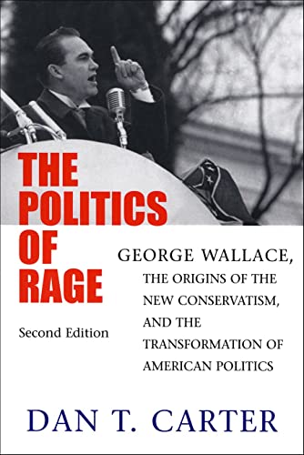 Beispielbild fr The Politics of Rage: George Wallace, the Origins of the New Conservatism, and the Transformation of American Politics zum Verkauf von HPB-Red