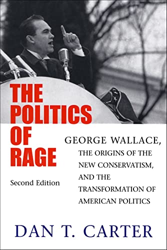 Imagen de archivo de The Politics of Rage: George Wallace, the Origins of the New Conservatism, and the Transformation of American Politics a la venta por HPB-Red