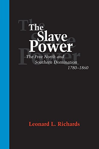 Beispielbild fr The Slave Power : The Free North and Southern Domination, 1780--1860 zum Verkauf von Better World Books
