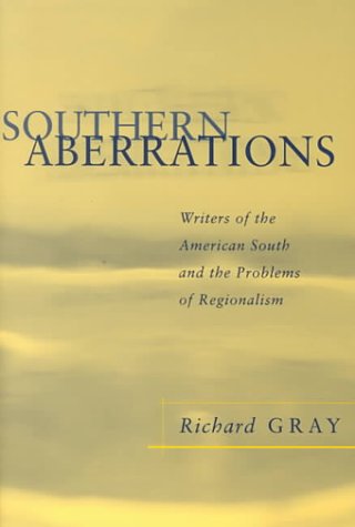 Beispielbild fr Southern Aberrations : Writers of the American South and the Problems of Regionalism zum Verkauf von Better World Books