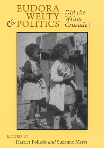 Eudora Welty and Politics: Did the Writer Crusade?