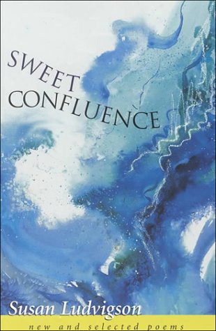 Beispielbild fr Sweet Confluence: New and Selected Poems zum Verkauf von ThriftBooks-Atlanta