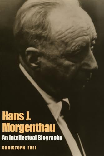 9780807126585: Hans J. Morgenthau: An Intellectual Biography