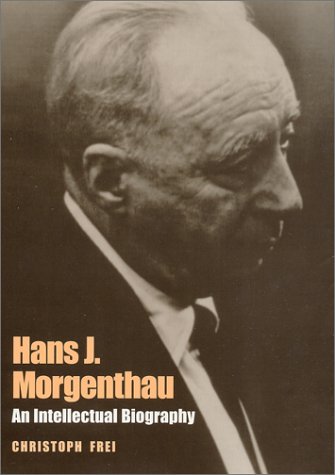 9780807126585: Hans J. Morgenthau: An Intellectual Biography (Political Traditions in Foreign Policy Series)